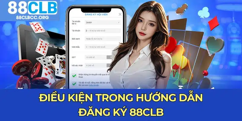 Điều kiện trong hướng dẫn đăng ký 88CLB