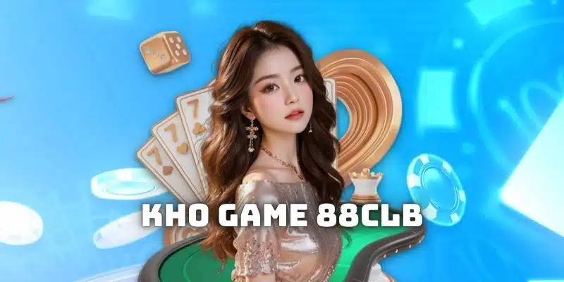 Giới thiệu 88CLB thông qua hàng loạt loại hình game thú vị