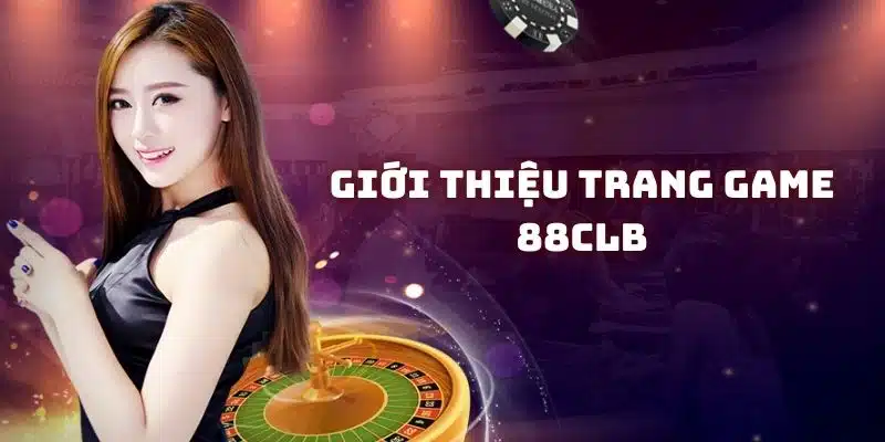 Tìm hiểu thông tin về trang game online 88CLB